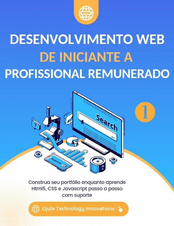 Desenvolvimento Web De iniciante a Profissional remunerado, Desenvolvimento Web De iniciante a Profissional remunerado