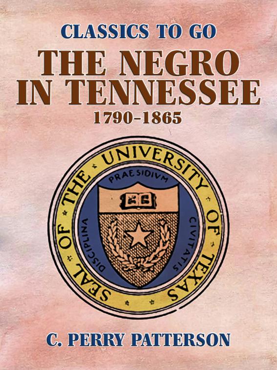 The Negro in Tennessee, 1790-1865, Classics To Go