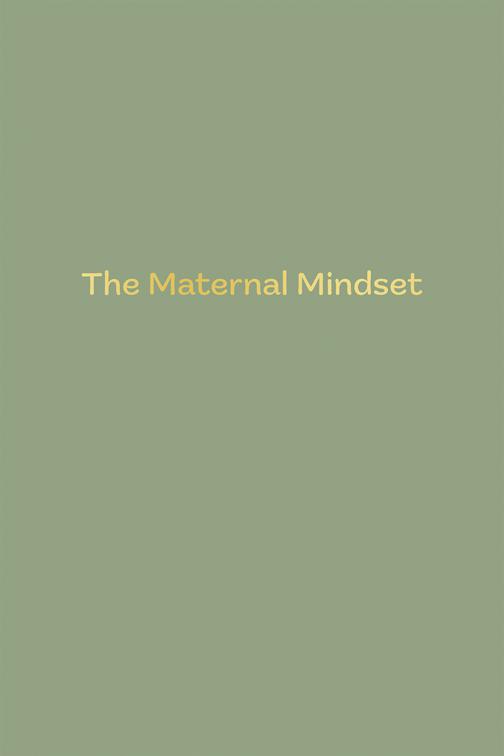 The Maternal Mindset