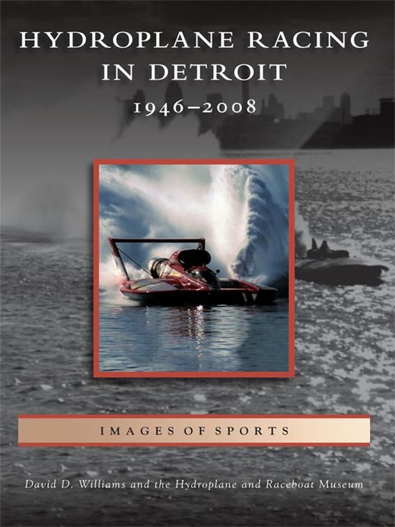 Hydroplane Racing in Detroit, Images of Sports