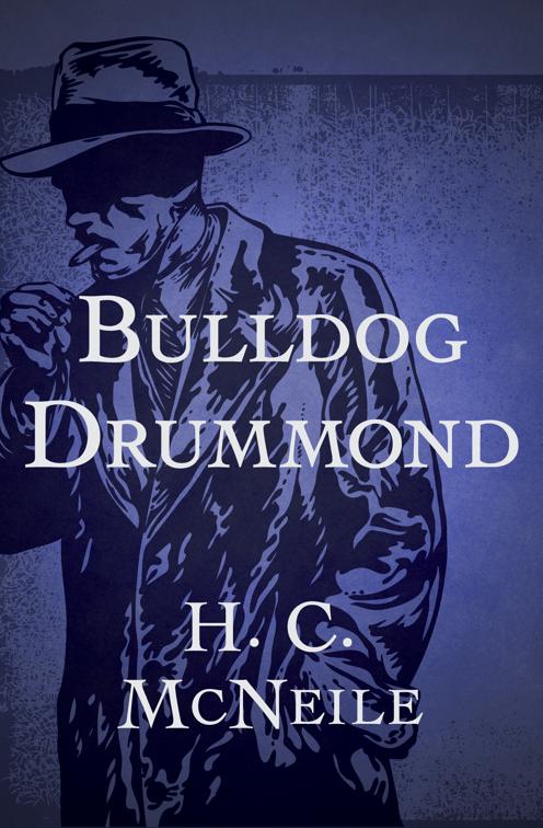 Bulldog Drummond, The Bulldog Drummond Thrillers