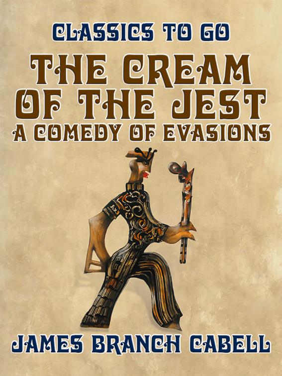 The Cream of the Jest, A Comedy of Evasions, Classics To Go