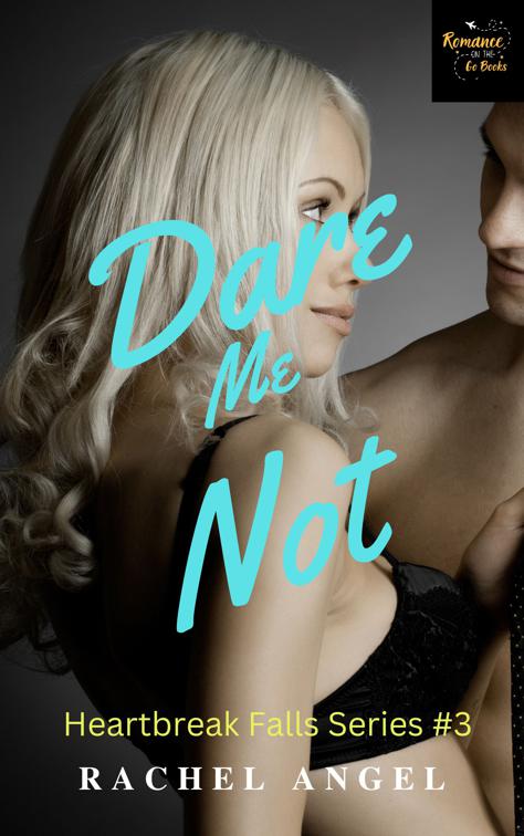 Dare Me Not: A RH Dark High School Bully Romance, Heartbreak Falls Series