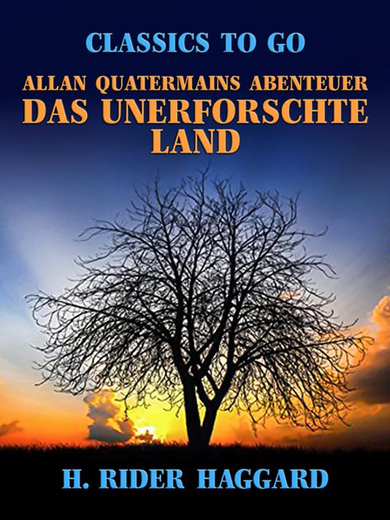 Allan Quatermains Abenteuer Das unerforschte Land, Classics To Go