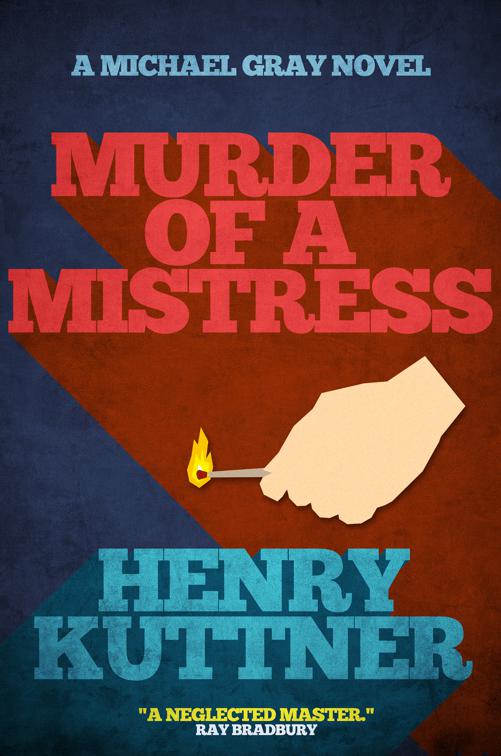 Murder of a Mistress, The Michael Gray Novels