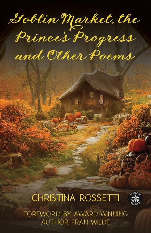 Goblin Market, The Prince&#x27;s Progress, and Other Poems