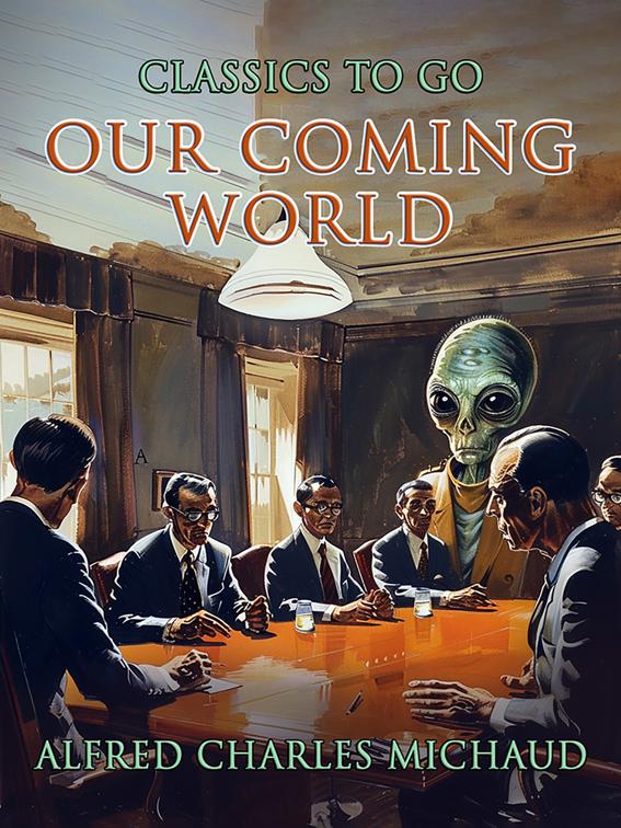 Our Coming World, CLASSICS TO GO