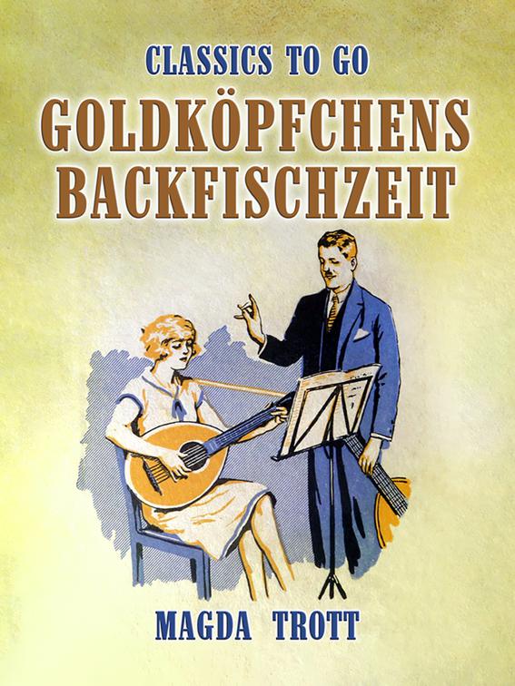Goldköpfchens Backfischzeit, Classics To Go