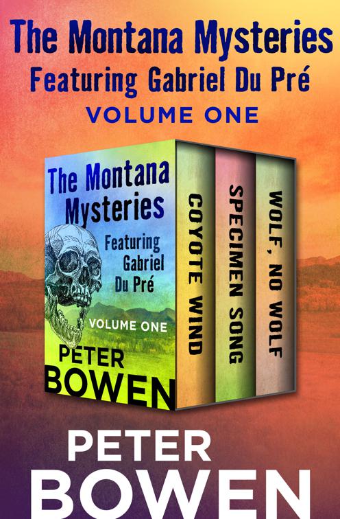 Montana Mysteries Featuring Gabriel Du Pré Volume One, The Montana Mysteries Featuring Gabriel Du Pré