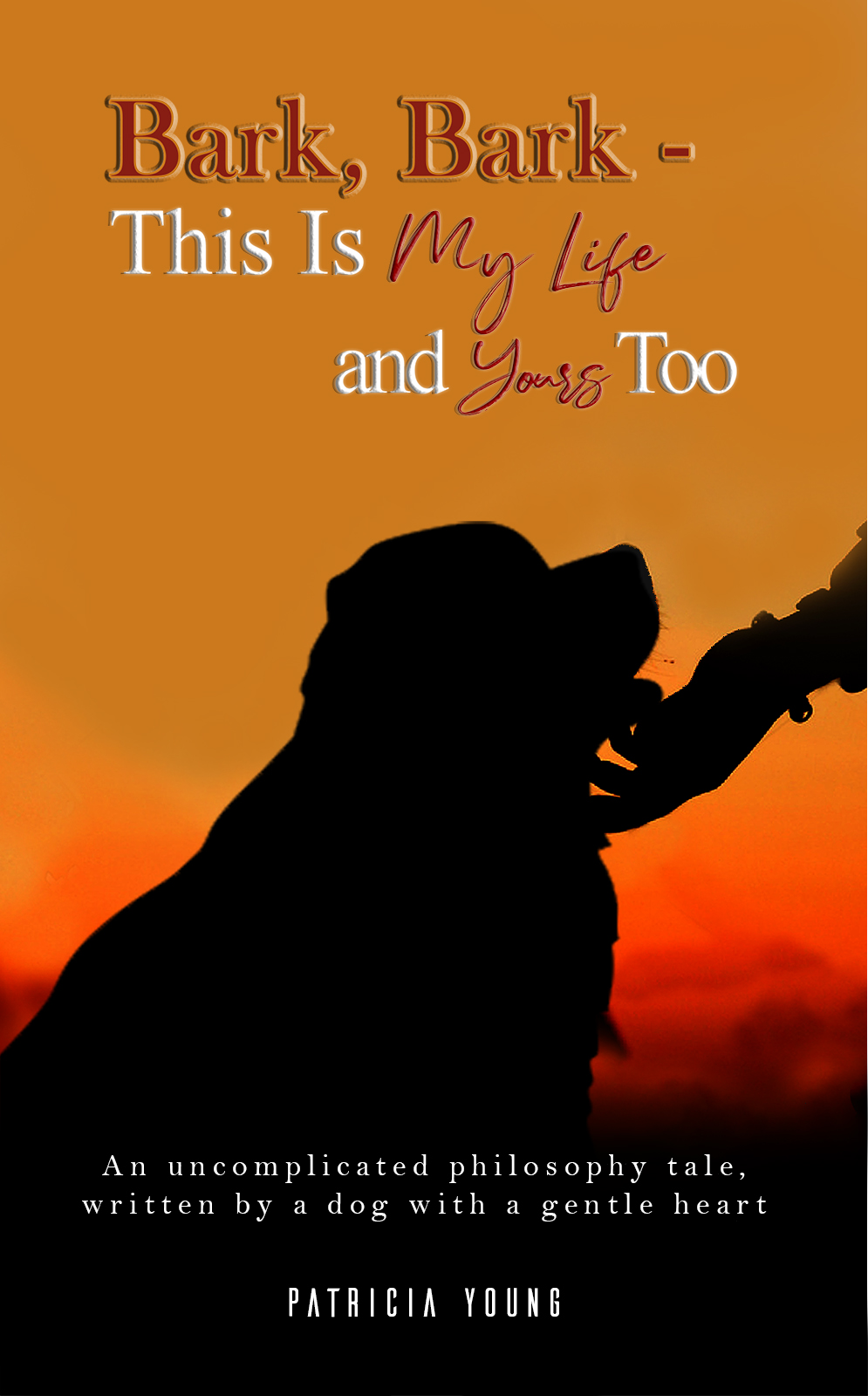 This image is the cover for the book Bark, Bark – This Is My Life and Yours Too