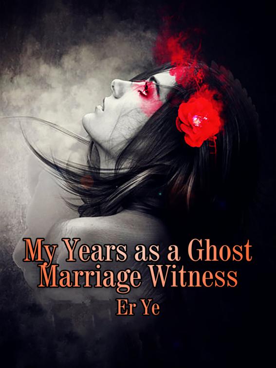 This image is the cover for the book My Years as a Ghost Marriage Witness, Volume 2