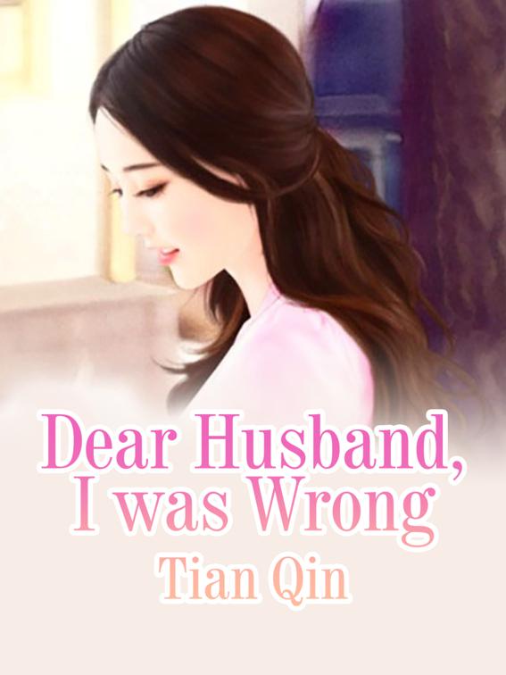 Dear Husband, I was Wrong, Volume 1