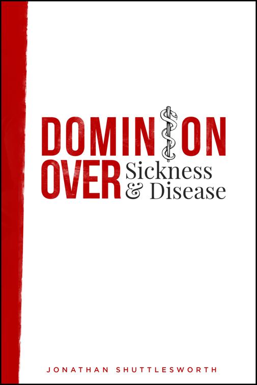 Dominion Over Sickness and Disease