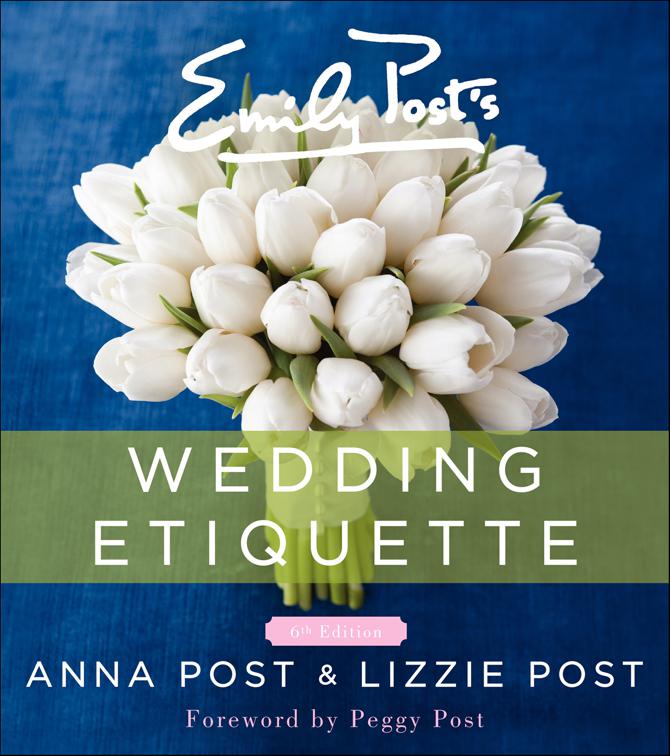 Emily Post&#x27;s Wedding Etiquette