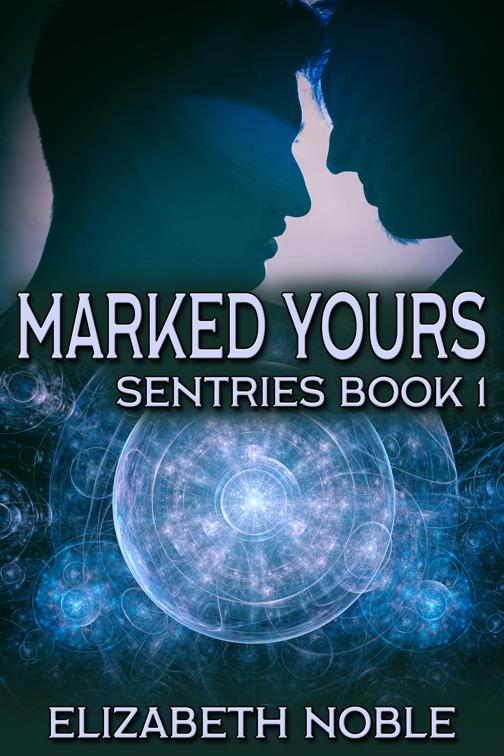 Marked Yours, Sentries