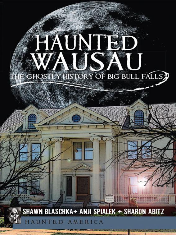 Haunted Wausau, Haunted America