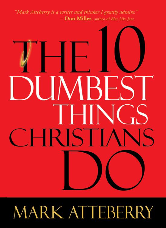 10 Dumbest Things Christians Do