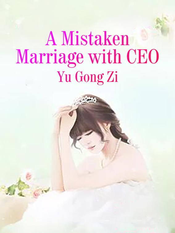 This image is the cover for the book A Mistaken Marriage with CEO, Volume 10