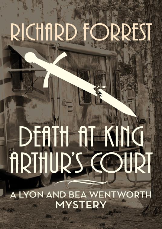 Death at King Arthur&#x27;s Court, The Lyon and Bea Wentworth Mysteries