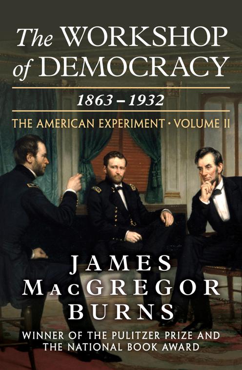 Workshop of Democracy, 1863–1932, The American Experiment