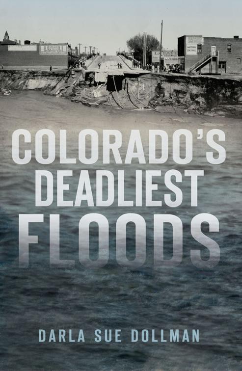 Colorado’s Deadliest Floods, Disaster