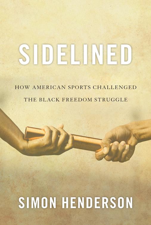 Sidelined, Civil Rights and the Struggle for Black Equality in the Twentieth Century