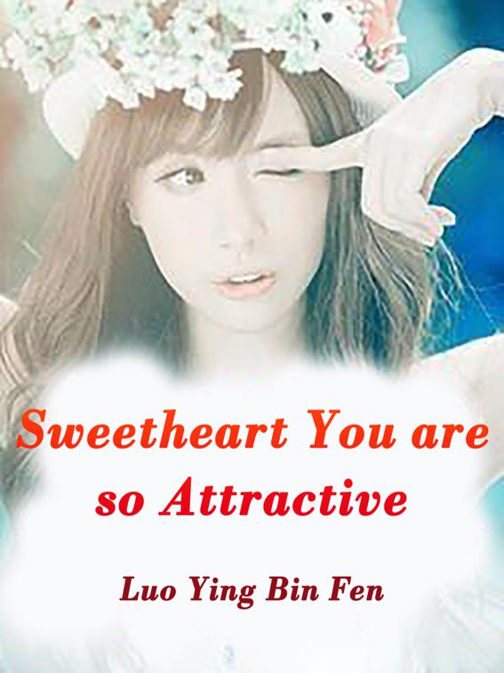 Sweetheart, You are so Attractive, Volume 1