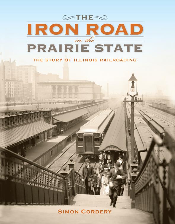 Iron Road in the Prairie State, Railroads Past and Present