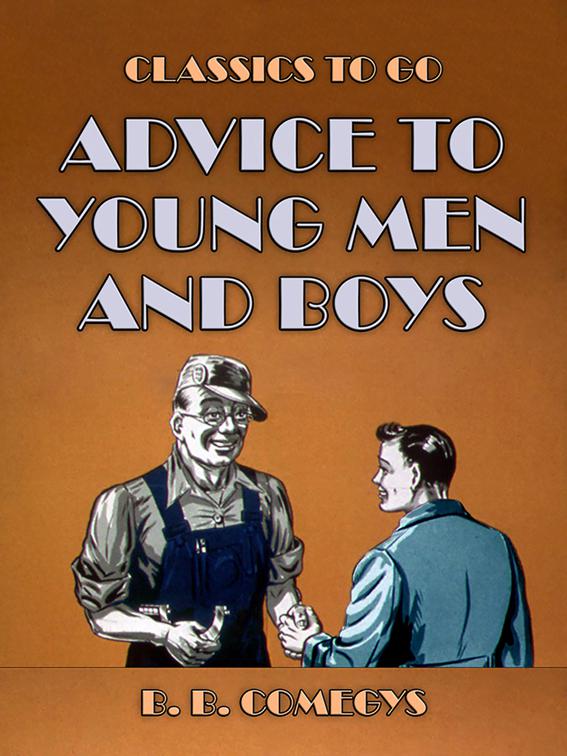 Advice to Young Men And Boys, Classics To Go