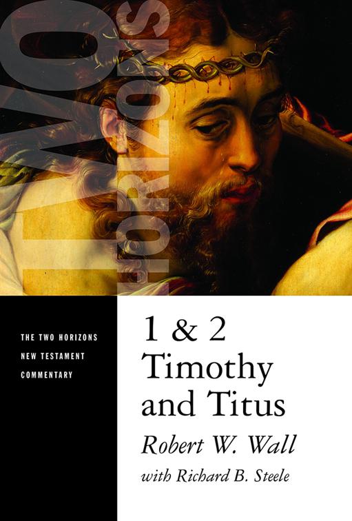 This image is the cover for the book 1 and 2 Timothy and Titus, The Two Horizons New Testament Commentary