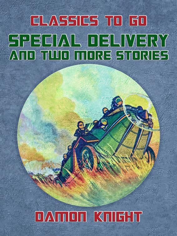 Special Delivery and two more stories, Classics To Go