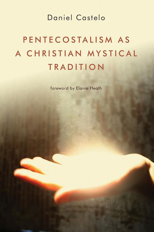 This image is the cover for the book Pentecostalism as a Christian Mystical Tradition
