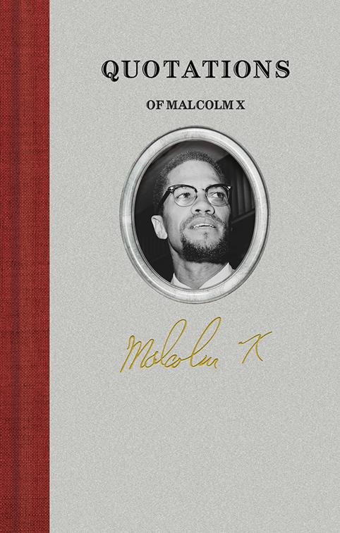Quotations of Malcolm X, Quotations of Great Americans