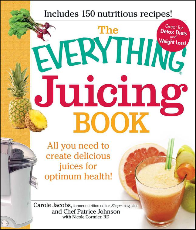 Everything Juicing Book, The Everything Books