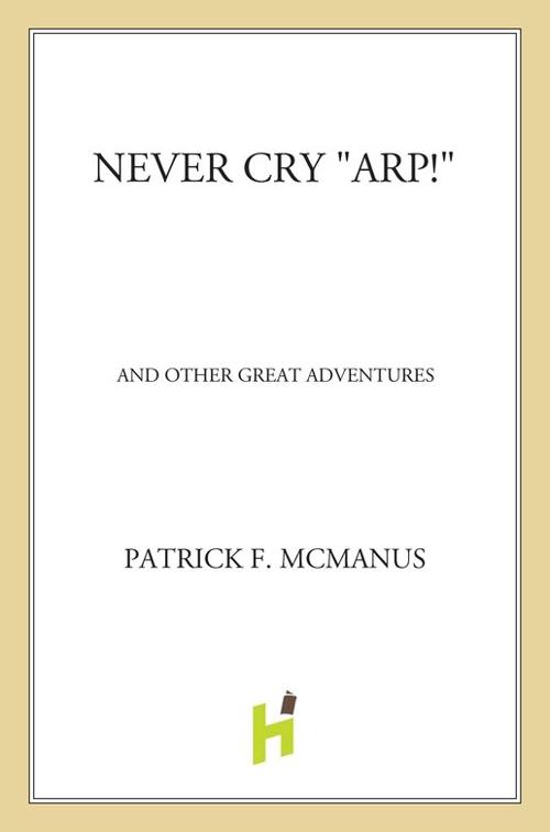 Never Cry &quot;Arp!&quot; and Other Great Adventures