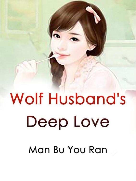Wolf Husband&#x27;s Deep Love, Volume 3