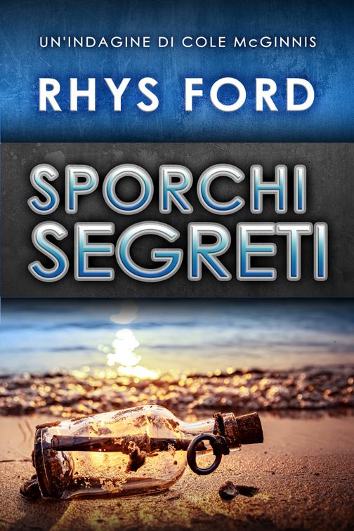 Sporchi segreti, Le indagini di Cole McGinnis