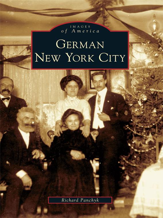 This image is the cover for the book German New York City, Images of America