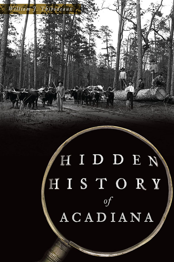 This image is the cover for the book Hidden History of Acadiana, Hidden History