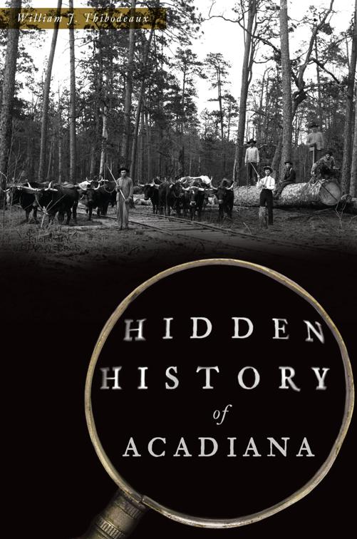 Hidden History of Acadiana, Hidden History