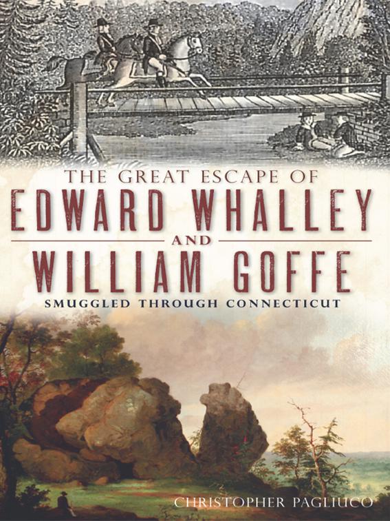 This image is the cover for the book Great Escape of Edward Whalley and William Goffe: Smuggled Through Connecticut