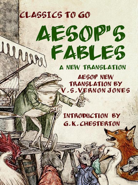 Aesop&#x27;s Fables A New Translation by V. S. Vernon Jones Introduction by G. K. Chesterton, Classics To Go