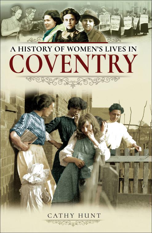 History of Women&#x27;s Lives in Coventry
