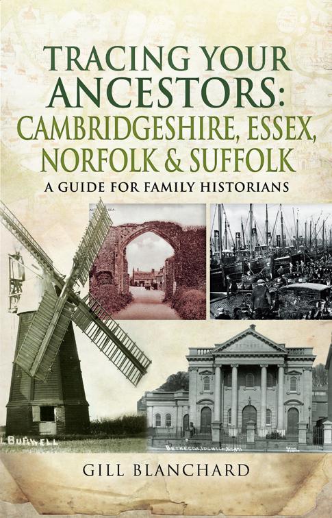 Tracing Your Ancestors: Cambridgeshire, Essex, Norfolk &amp; Suffolk, Tracing Your Ancestors