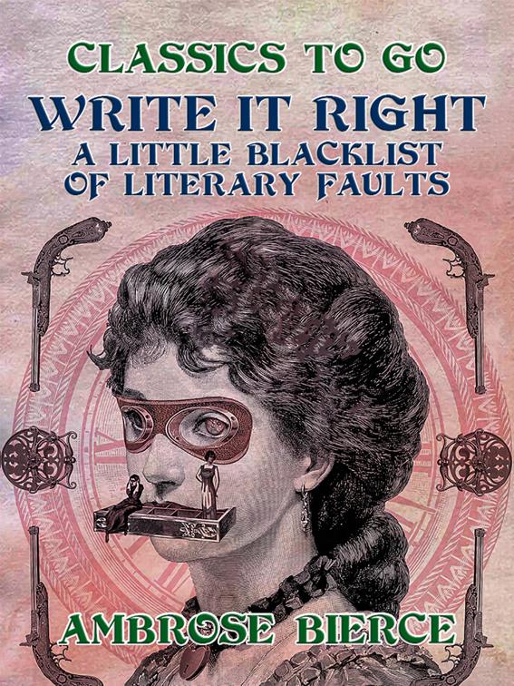 Write It Right, A Little Blacklist of Literary Faults, Classics To Go