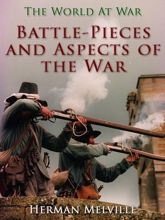 Battle-Pieces and Aspects of the War, The World At War