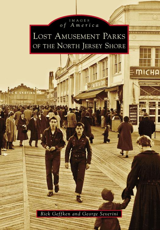 This image is the cover for the book Lost Amusement Parks of the North Jersey Shore, Images of America