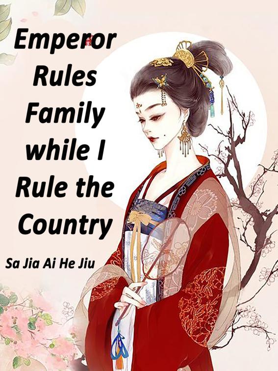 This image is the cover for the book Emperor Rules Family while I Rule the Country, Volume 3