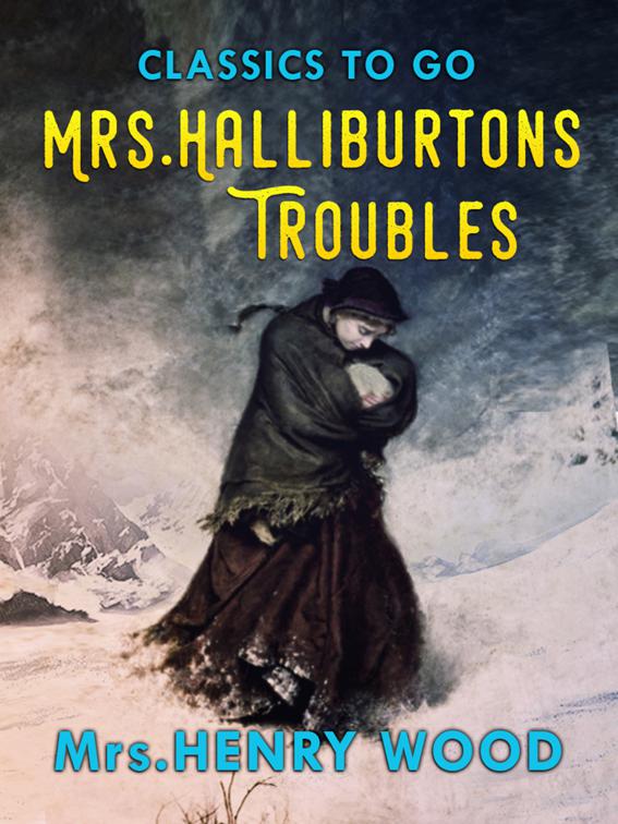 Mrs. Halliburton&#x27;s Troubles, Classics To Go