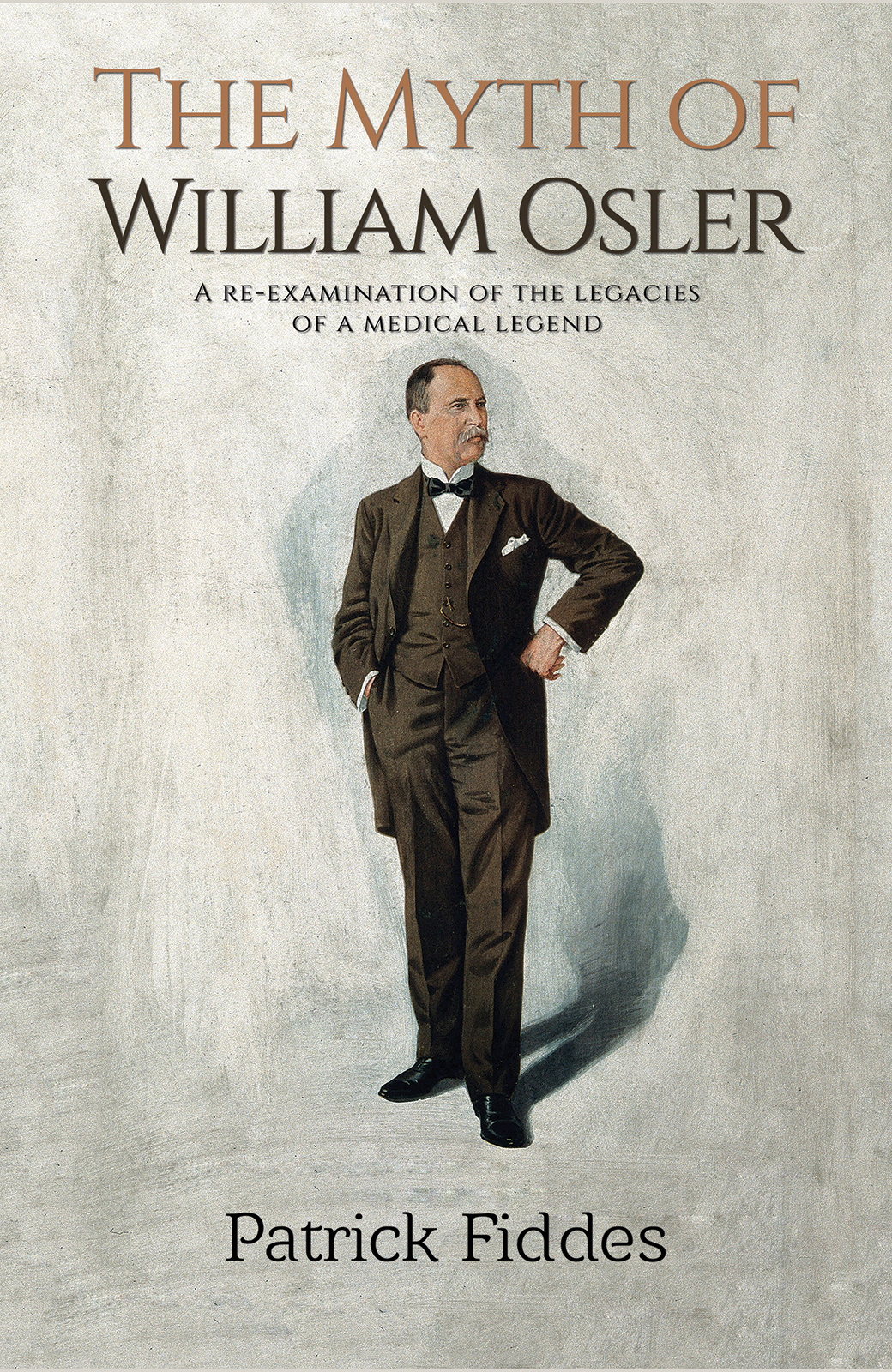 This image is the cover for the book The Myth of William Osler